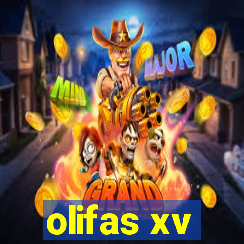 olifas xv